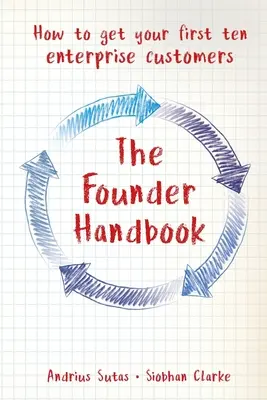 Príručka zakladateľa: Ako získať prvých desať podnikových zákazníkov - The Founder Handbook: How to get your first ten enterprise customers