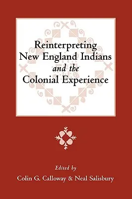 Reinterpretácia indiánov Nového Anglicka a koloniálnej skúsenosti - Reinterpreting New England Indians and the Colonial Experience