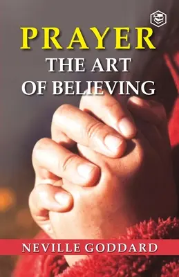 Modlitba: Umenie veriť - Prayer: The Art Of Believing