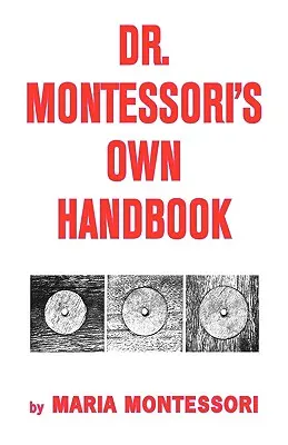 Vlastná príručka Dr. Montessori - Dr. Montessori's Own Handbook