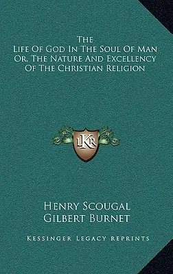 Život Boha v duši človeka alebo o podstate a výnimočnosti kresťanského náboženstva - The Life Of God In The Soul Of Man Or, The Nature And Excellency Of The Christian Religion