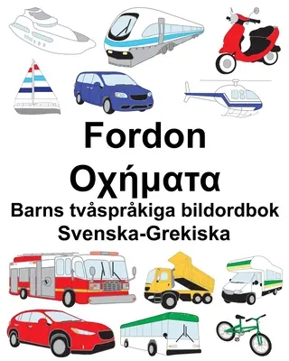 Švédsko- grécka kniha Vozidlá/Οχήματα Bilingválna obrázková kniha pre deti - Svenska-Grekiska Fordon/Οχήματα Barns tvsprkiga bildordbok