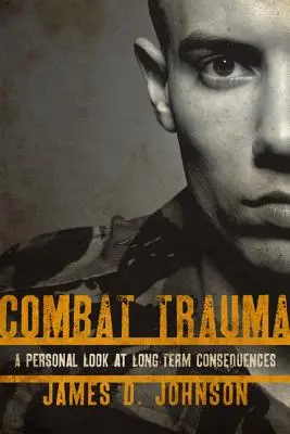 Combat Trauma: Osobný pohľad na dlhodobé následky - Combat Trauma: A Personal Look at Long-Term Consequences