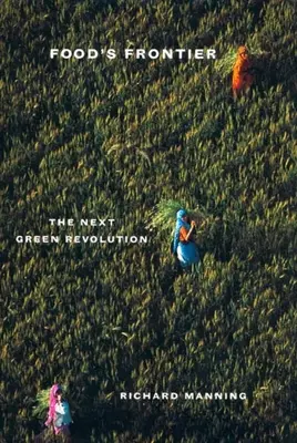 Hranica potravín: Ďalšia zelená revolúcia - Food's Frontier: The Next Green Revolution