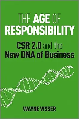 Vek zodpovednosti: Csr 2.0 a nová DNA podnikania - The Age of Responsibility: Csr 2.0 and the New DNA of Business
