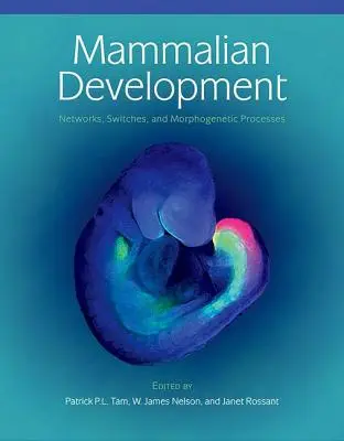 Vývoj cicavcov: Siete, spínače a morfogenetické procesy - Mammalian Development: Networks, Switches, and Morphogenetic Processes