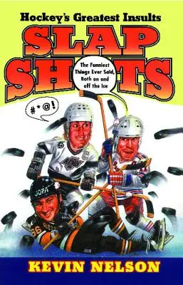 Výstrely na facku: Hokejové urážky (v origináli) - Slap Shots: Hockey's Greatest Insults (Original)