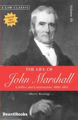 Život Johna Marshalla: Konflikt a konštrukcia 1800-1815 - The Life of John Marshall: Conflict and Construction 1800-1815