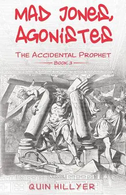 Šialený Jones, agonista (Náhodný prorok, kniha 3) - Mad Jones, Agonistes (The Accidental Prophet Book 3)