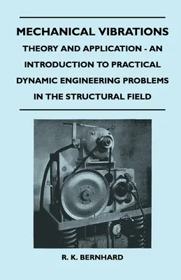 Mechanické kmitanie - teória a aplikácia - úvod do praktických problémov dynamického inžinierstva v oblasti konštrukcií - Mechanical Vibrations - Theory And Application - An Introduction To Practical Dynamic Engineering Problems In The Structural Field