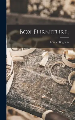 Nábytok zo škatúľ; - Box Furniture;
