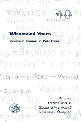Svedectvo rokov: Eseje na počesť Petra Hájka - Witnessed Years: Essays in Honour of Petr Hajek