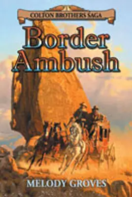 Hraničná pasca: Sága o bratoch Coltonovcoch - Border Ambush: A Colton Brothers Saga