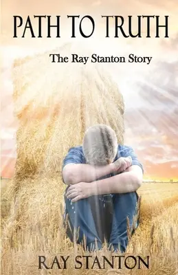 Cesta k pravde: Príbeh Raya Stantona - Path to Truth: The Ray Stanton Story