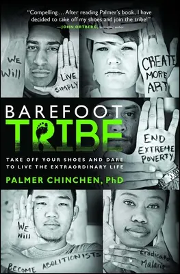 Kmeň bosých nôh: Vyzujte si topánky a odvážte sa žiť neobyčajný život - Barefoot Tribe: Take Off Your Shoes and Dare to Live the Extraordinary Life