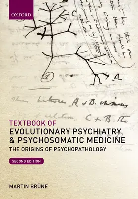 Učebnica evolučnej psychiatrie a psychosomatickej medicíny: Pôvod psychopatológie - Textbook of Evolutionary Psychiatry and Psychosomatic Medicine: The Origins of Psychopathology