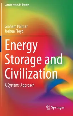 Skladovanie energie a civilizácia: A Systems Approach (Systémový prístup) - Energy Storage and Civilization: A Systems Approach