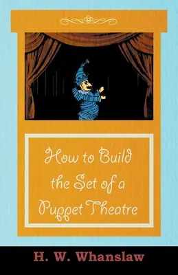 Ako postaviť kulisy bábkového divadla - How to Build the Set of a Puppet Theatre