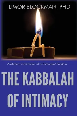 Kabala intimity: Kábaba: moderné implikácie prapôvodnej múdrosti - The Kabbalah of Intimacy: A Modern Implication of a Primordial Wisdom