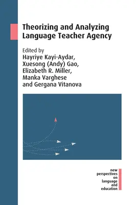 Teoretizovanie a analýza agentúry učiteľa jazyka - Theorizing and Analyzing Language Teacher Agency