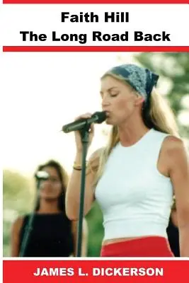 Faith Hill: Dlhá cesta späť - Faith Hill: The Long Road Back