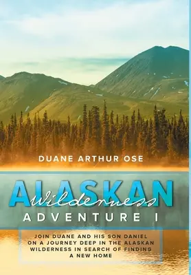Dobrodružstvo v aljašskej divočine: Kniha 1 - Alaskan Wilderness Adventure: Book 1