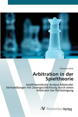 Arbitráž in der Spieltheorie - Arbitration in der Spieltheorie