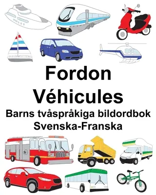Švédsko-francúzska dvojjazyčná obrázková kniha pre deti Fordon/Vhicules - Svenska-Franska Fordon/Vhicules Barns tvsprkiga bildordbok