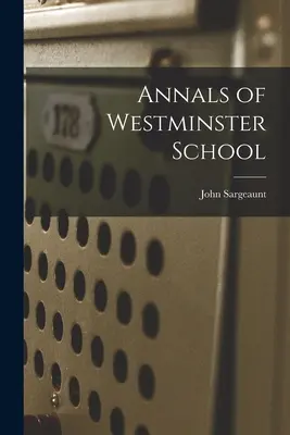 Anály Westminsterskej školy - Annals of Westminster School