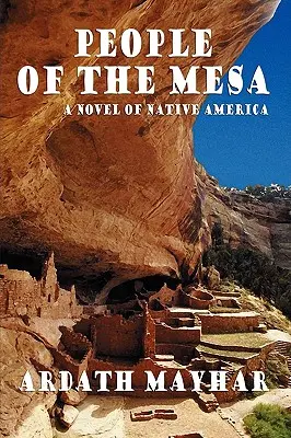 Ľudia z Mesa: Mesa: román o pôvodných obyvateľoch Ameriky - People of the Mesa: A Novel of Native America