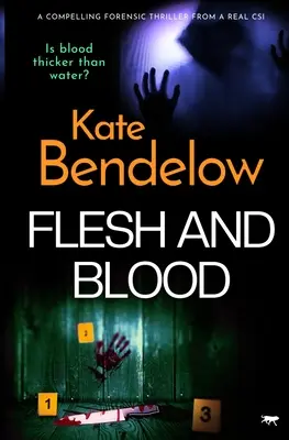 Telo a krv: Strhujúci triler od skutočného kriminalistu - Flesh and Blood: A compelling thriller from a real CSI