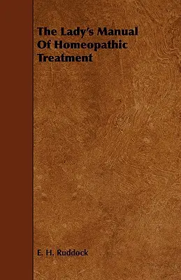 Dámska príručka homeopatickej liečby - The Lady's Manual Of Homeopathic Treatment