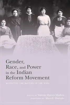 Rod, rasa a moc v indiánskom reformnom hnutí: Revisiting the History of the Wnia - Gender, Race, and Power in the Indian Reform Movement: Revisiting the History of the Wnia
