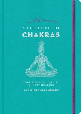 Denník s malým sprievodcom po čakrách: A Little Bit of Chakras Guided Journal: Vaša osobná cesta k energetickému uzdraveniu 24. zväzok - A Little Bit of Chakras Guided Journal: Your Personal Path to Energy Healing Volume 24