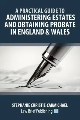 Praktický sprievodca správou majetku a získaním závetu v Anglicku a Walese - A Practical Guide to Administering Estates and Obtaining Probate in England & Wales