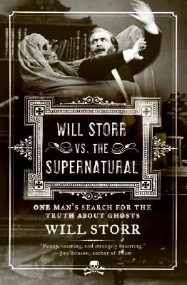 Will Storr vs. nadprirodzeno: Hľadanie pravdy o duchoch jedným mužom - Will Storr vs. the Supernatural: One Man's Search for the Truth about Ghosts