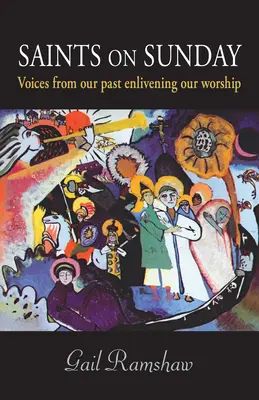 Svätí v nedeľu: Hlasy z našej minulosti oživujú naše bohoslužby - Saints on Sunday: Voices from Our Past Enlivening Our Worship