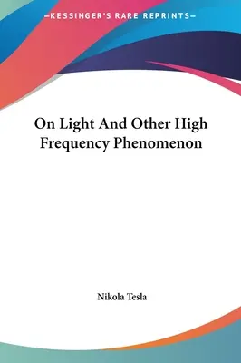 O svetle a iných vysokofrekvenčných javoch - On Light And Other High Frequency Phenomenon
