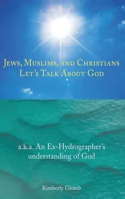 Židia, moslimovia a kresťania: Hovorme o Bohu - Jews, Muslims, and Christians: Let's Talk About God