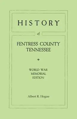 História okresu Fentress, Tennessee. starý domov predkov Marka Twaina. Vydanie na pamiatku svetovej vojny, 1920 - History of Fentress County, Tennessee. the Old Home of Mark Twain's Ancestors. World War Memorial Edition, 1920