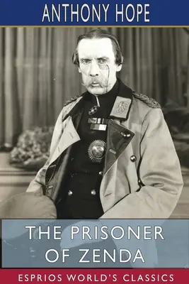 Väzeň zo Zendy (Esprios Classics) - The Prisoner of Zenda (Esprios Classics)