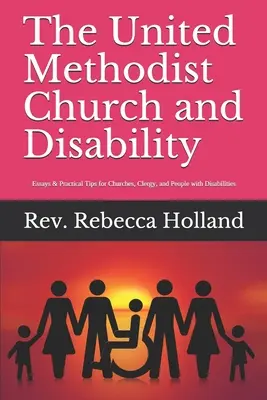 Zjednotená metodistická cirkev a zdravotné postihnutie: Eseje a praktické rady pre cirkvi, duchovných a ľudí so zdravotným postihnutím - The United Methodist Church and Disability: Essays and Practical Tips for Churches, Clergy, and People with Disabilities