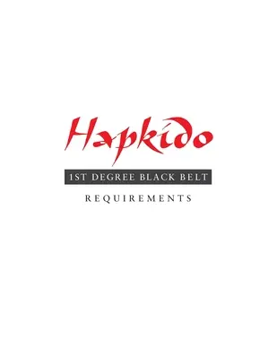 Hapkido: požiadavky na čierny opasok 1. stupňa - Hapkido: 1st Degree Black Belt Requirements