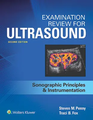 Prehľad skúšok na ultrazvuk: SPI: Sonografické princípy a prístrojové vybavenie - Examination Review for Ultrasound: SPI: Sonographic Principles & Instrumentation