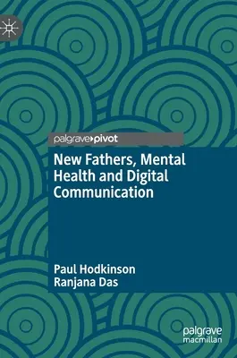 Noví otcovia, duševné zdravie a digitálna komunikácia - New Fathers, Mental Health and Digital Communication