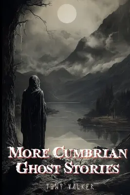 Ďalšie príbehy o duchoch z Cumbrie - More Cumbrian Ghost Stories
