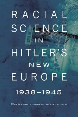 Rasová veda v Hitlerovej novej Európe v rokoch 1938 - 1945 - Racial Science in Hitler's New Europe, 1938-1945