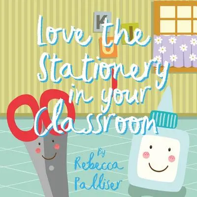 Milujte písacie potreby vo svojej triede - Love the Stationery in your Classroom