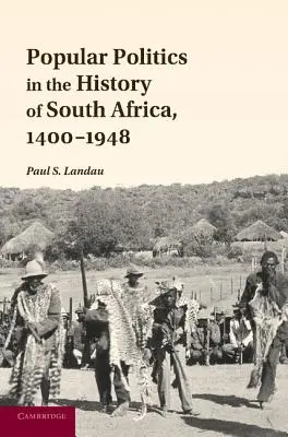 Ľudová politika v dejinách Južnej Afriky, 1400 - 1948 - Popular Politics in the History of South Africa, 1400-1948