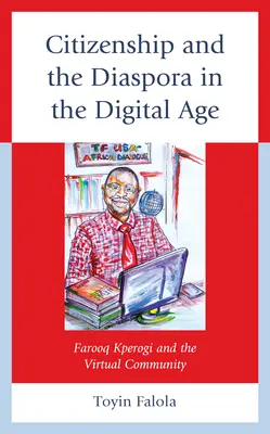 Občianstvo a diaspóra v digitálnom veku: Farooq Kperogi a virtuálna komunita - Citizenship and the Diaspora in the Digital Age: Farooq Kperogi and the Virtual Community
